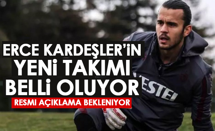 Erce Kardeşler'in yeni takımı belli oluyor! Resmi açıklama yapılacak!