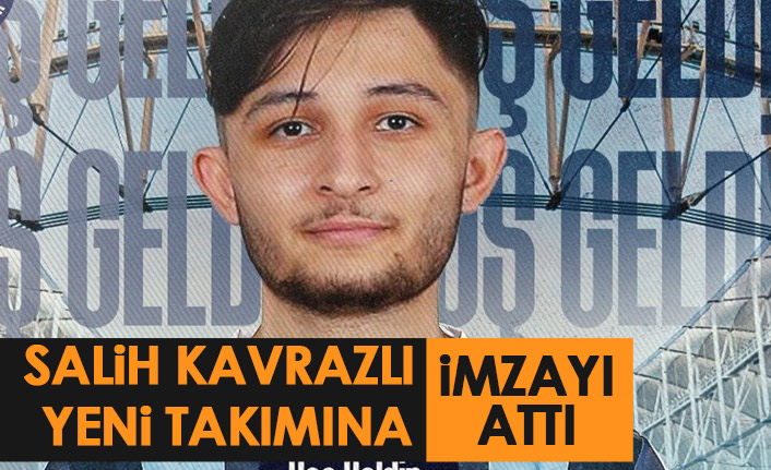 Salih Kavrazlı yeni takımına imzayı attı