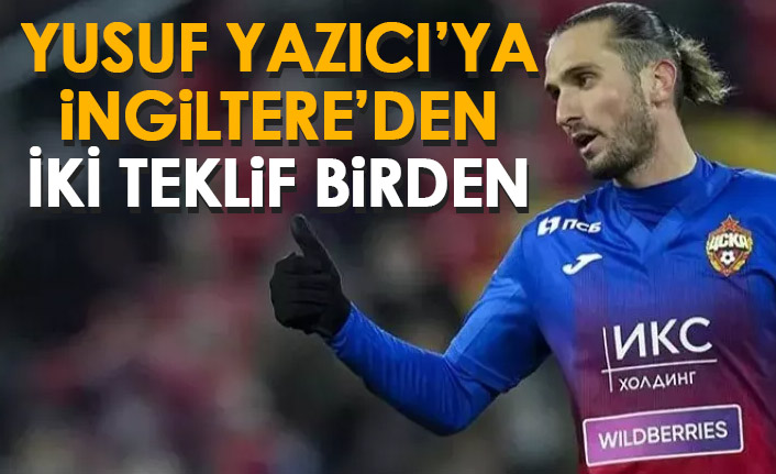 Yusuf Yazıcı'ya İngiltere'den iki teklif! Menajeri açıkladı