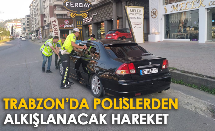 Trabzon'da polislerden alkışlanacak hareket