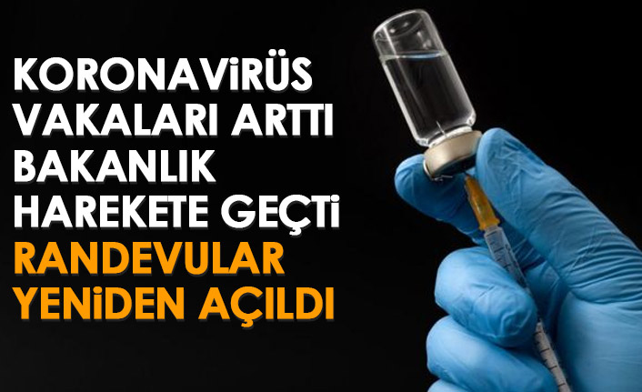 Koronavirüs vakaları arttı Sağlık Bakanlığı harekete geçti! Randevular yeniden açıldı