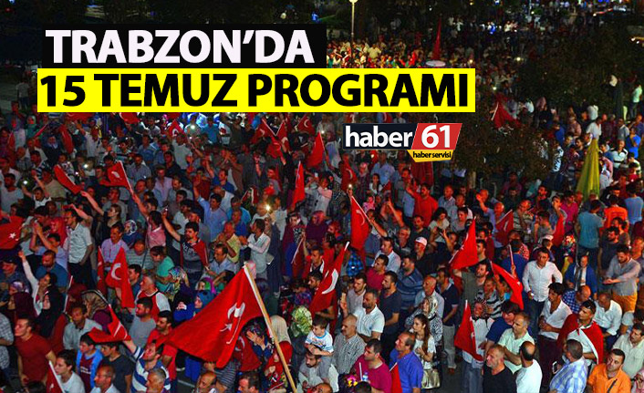 Trabzon'da 15 Temmuz programı...