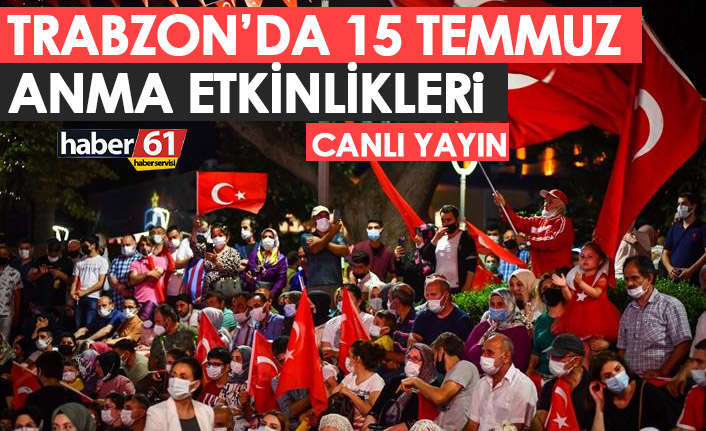 Trabzon'da 15 Temmuz nedeniyle anma töreni düzenlendi