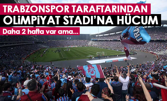 Trabzonspor taraftarından Olimpiyat Stadı'na hücum