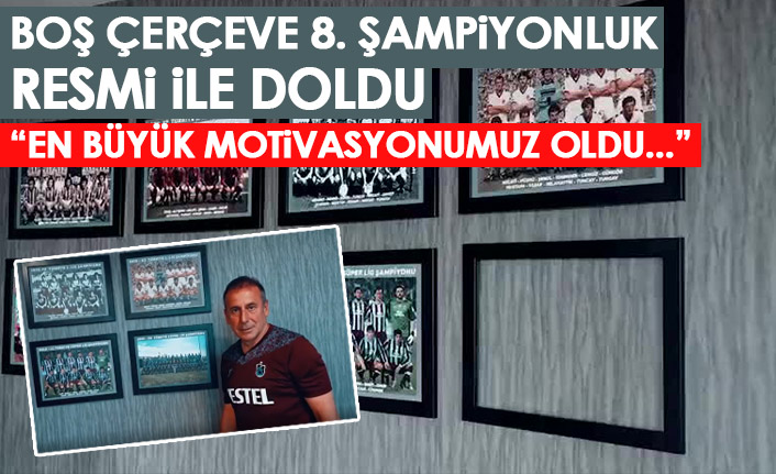 Trabzonspor'da boş çerçeve 8. şampiyonluk resmi ile doldu