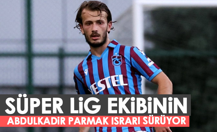 Süper Lig ekibinin Abdulkadir Parmak ısrarı sürüyor!