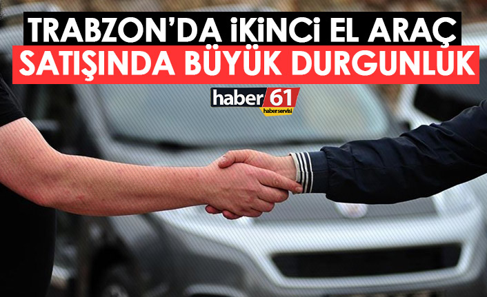 "Trabzon'da ikinci el piayasası durgun"