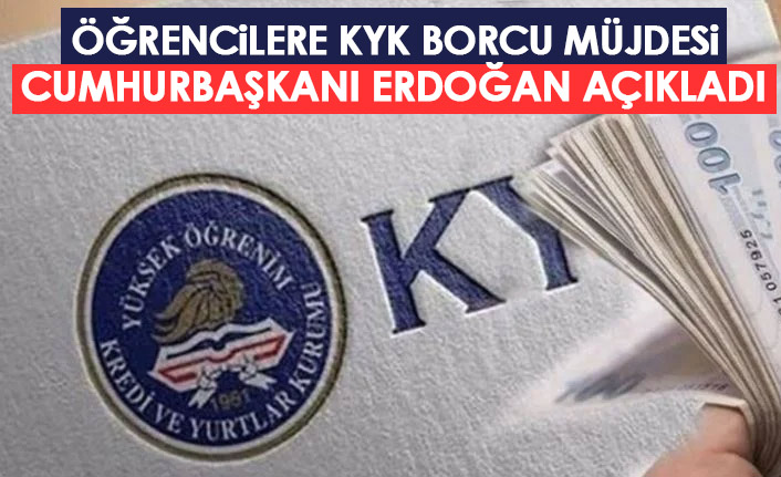 Cumhurbaşkanı Erdoğan'dan öğrencilere KYK borcu müjdesi!