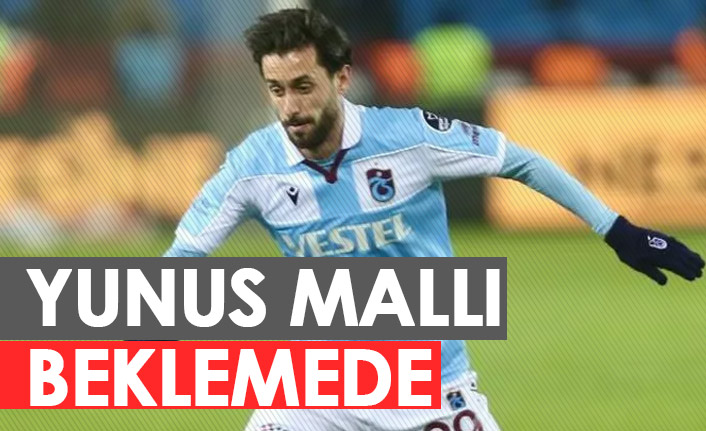 Yunus Mallı beklemede!