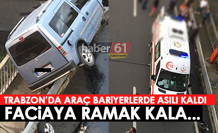 Trabzon'da araç bariyerlerde asılı kaldı! Faciaya ramak kala...