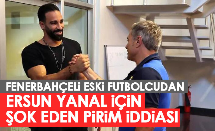 Fenerbahçe'nin eski futbolcusundan Ersun Yanal için şok eden prim iddiası
