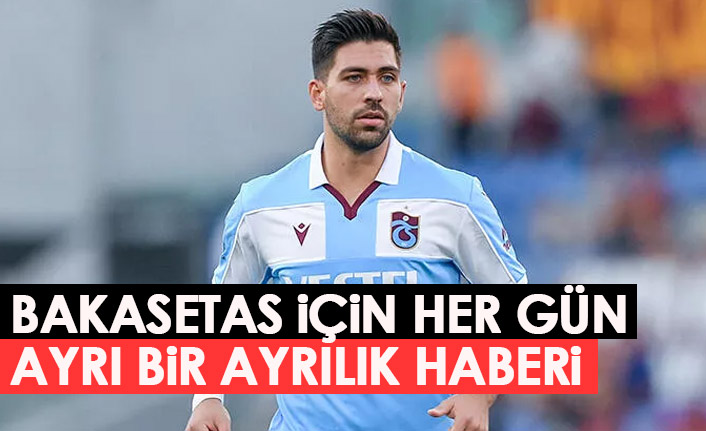 Trabzonspor'da Bakasetas iddiları bitmiyor! Her gün yeni bir ayrılık haberi