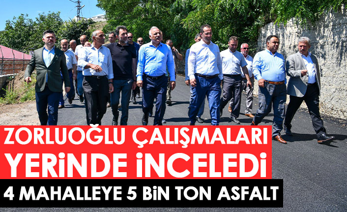 Zorluoğlu Akçaabat'taki çalışmaları yerinde inceledi
