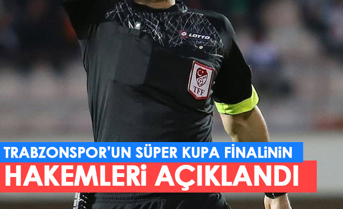 Trabzonspor - Sivasspor maçı hakemi belli oldu