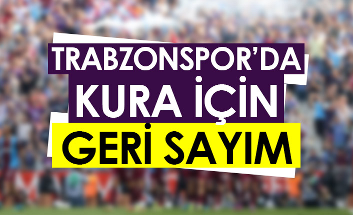 Trabzonspor'da kura için geri sayım