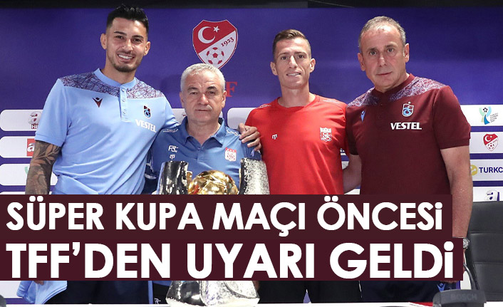 TFF'den Trabzonspor maçı öncesi uyarı geldi