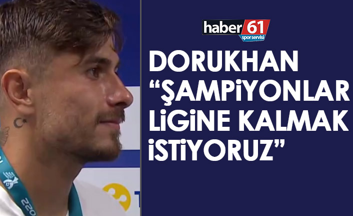 Dorukhan Toköz: Şampiyonlar ligine kalmak istiyoruz