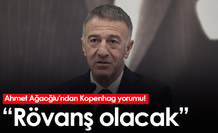 Ahmet Ağaoğlu'ndan Kopenhag yorumu! "Rövanş olacak"