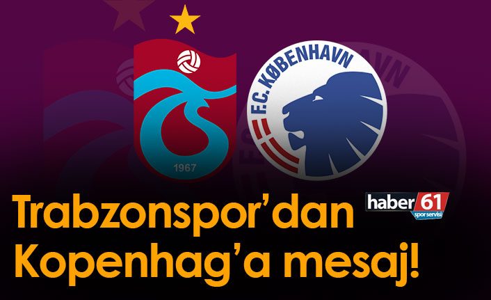 Trabzonspor’dan Kopenhag’a mesaj! 