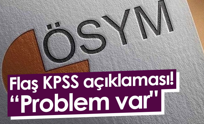 Flaş KPSS açıklaması! DDK Başkanı: "Problem var"