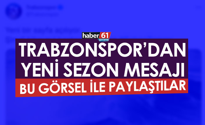Trabzonspor'dan yeni sezon mesajı! Bu görsel ile paylaştılar