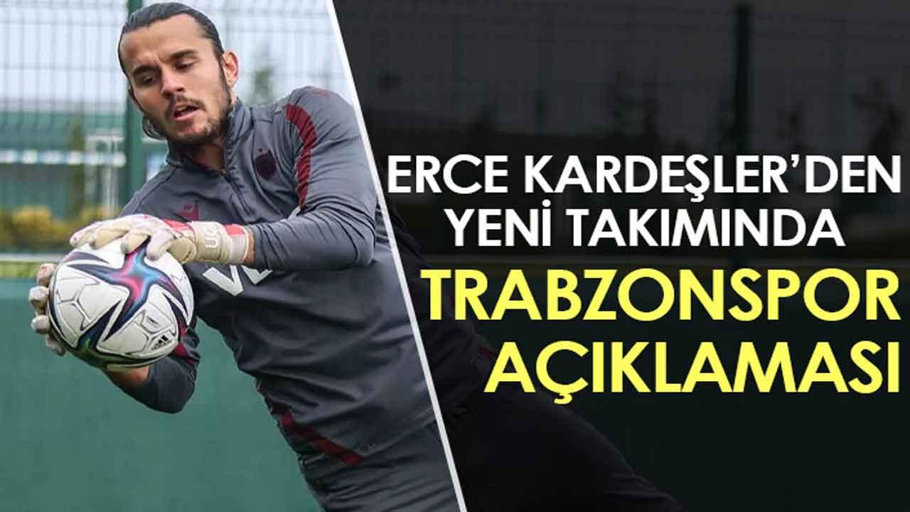 Erce Kardeşler’den yeni takımında Trabzonspor yorumu