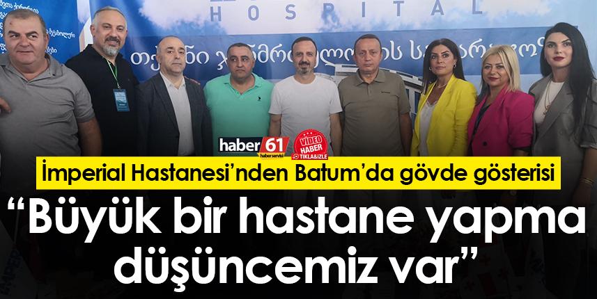 İmperial Hastanesi’nden Batum’da gövde gösterisi