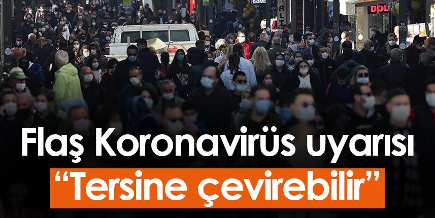 Flaş koronavirüs uyarısı! "Tersine çevirebilir"
