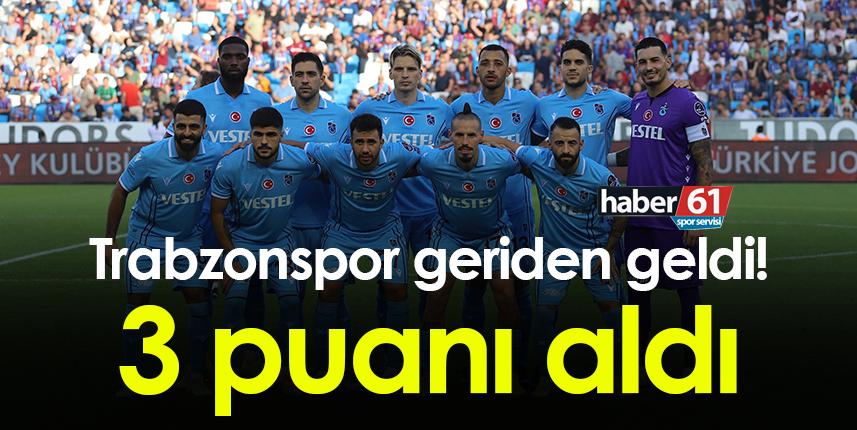 Trabzonspor geriden geldi! 3 puanı aldı