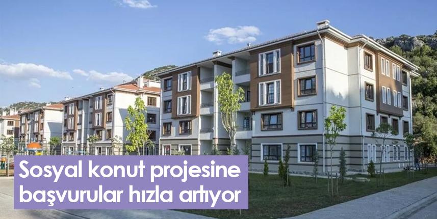 Sosyal konut projesine başvurular hızla artıyor