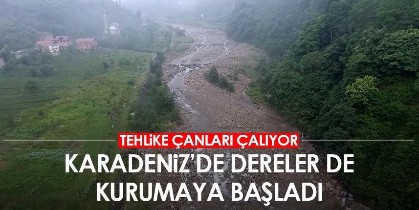 Tehlike çanları çalıyor! Karadeniz'de su sıkıntısı başlıyor