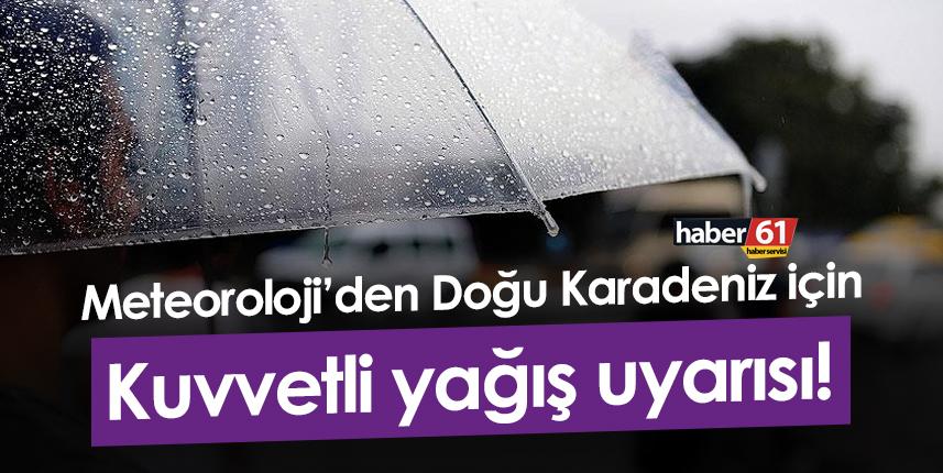 Meteoroloji’den Doğu Karadeniz için kuvvetli yağış uyarısı! - 20 Eylül 2022