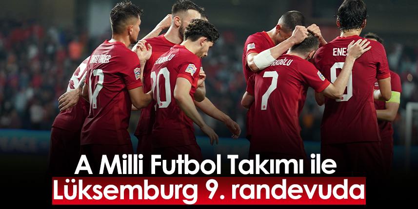 A Milli Futbol Takımı ile Lüksemburg 9. randevuda