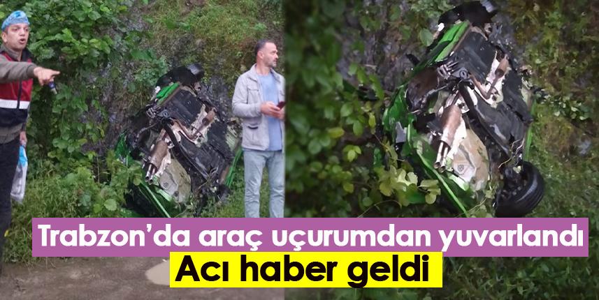 Trabzon'da araç uçurumdan yuvarlandı! Acı haber geldi