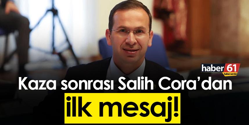 Kaza sonrası Salih Cora’dan ilk mesaj! 