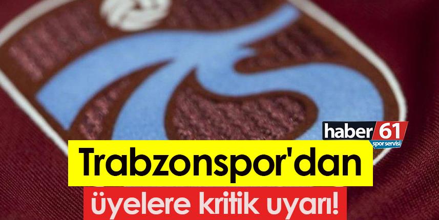Trabzonspor'dan üyelere kritik uyarı!