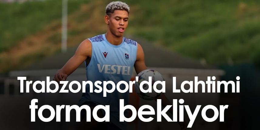 Trabzonspor'da Lahtimi forma bekliyor
