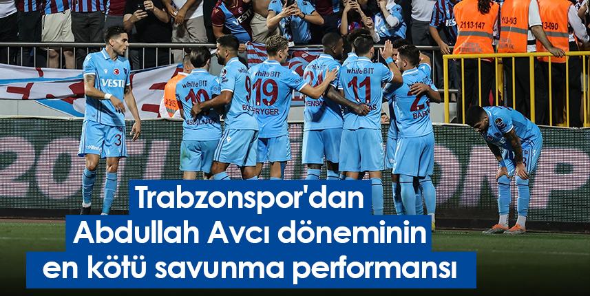 Trabzonspor'dan Abdullah Avcı döneminin en kötü savunma performansı