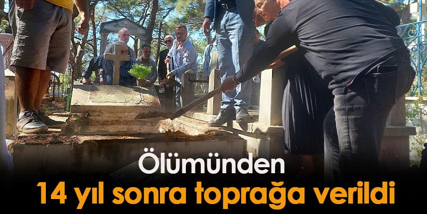Ölümünden 14 yıl sonra toprağa verildi