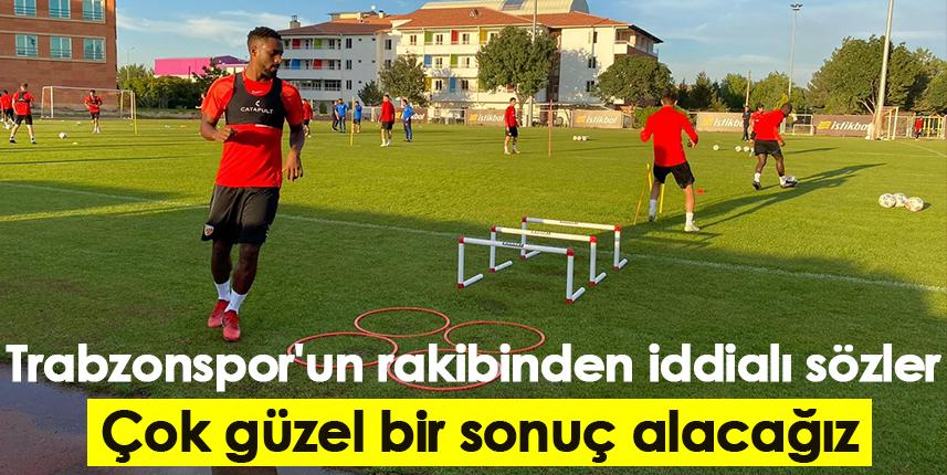 Trabzonspor'un rakibinden iddialı sözler: Çok güzel bir sonuç alacağız
