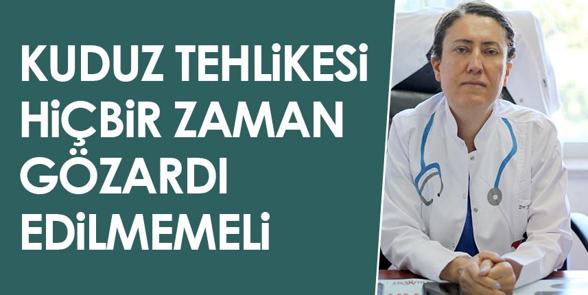 Kuduz tehlikesi hiçbir zaman gözardı edilmemeli