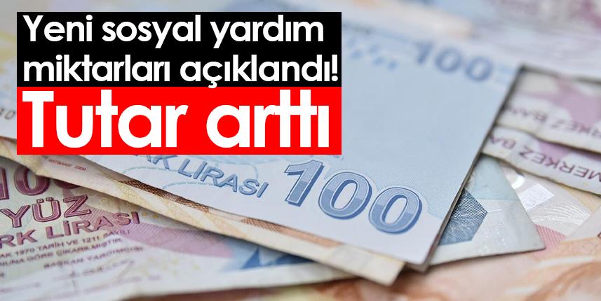 Yeni sosyal yardım miktarları açıklandı! Tutar arttı