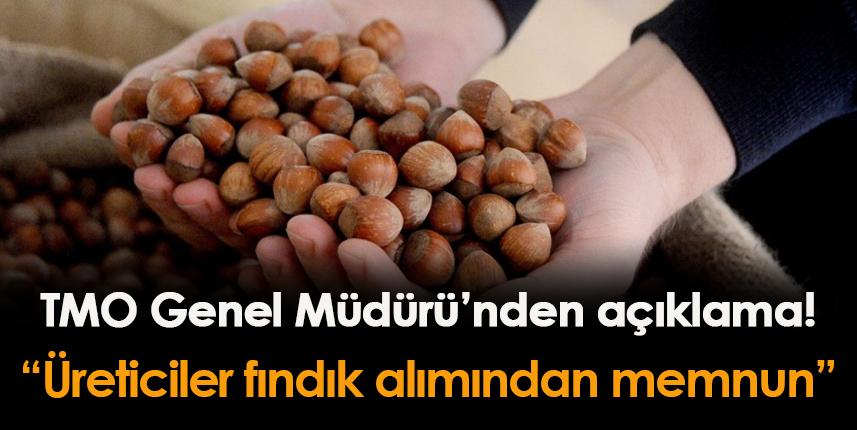 TMO Genel Müdürü'nden açıklama: Üreticiler fındık alımından memnun