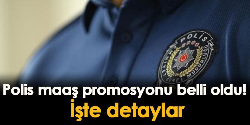 Polis maaş promosyonu belli oldu! İşte detaylar