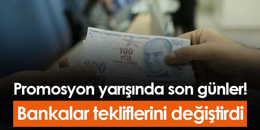 Promosyon yarışında son günler! Bankalar tekliflerini değiştirdi