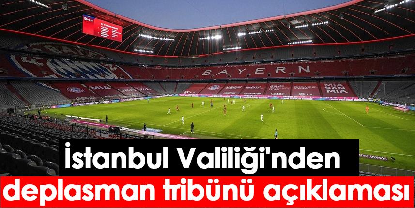 İstanbul Valiliği'nden deplasman tribünü açıklaması