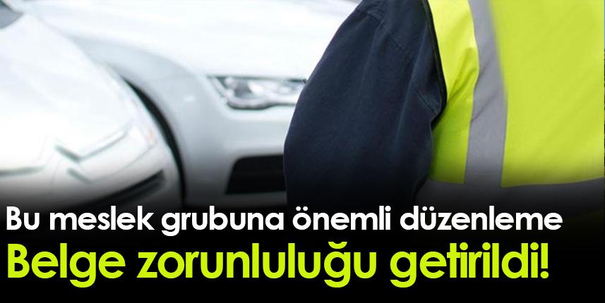 Bu meslek grubuna önemli düzenleme! Belge zorunluluğu getirildi