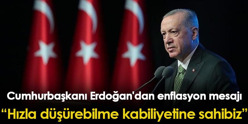 Cumhurbaşkanı Erdoğan'dan enflasyon mesajı!
