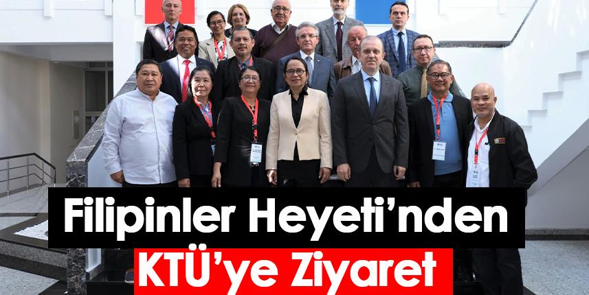 Filipinler Heyeti, KTÜ’yü Ziyaret Etti
