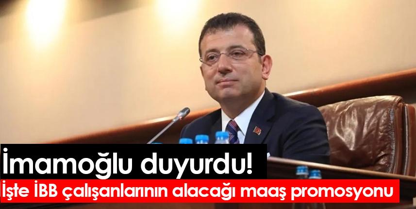 İmamoğlu duyurdu! İşte İBB çalışanlarının alacağı maaş promosyonu